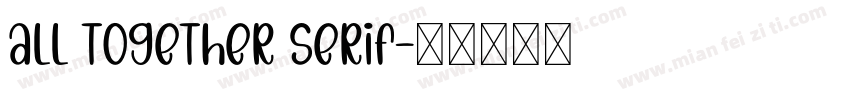 All Together Serif字体转换